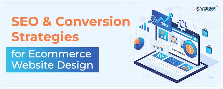 SEO & Conversion Strategies for Ecommerce Website Design