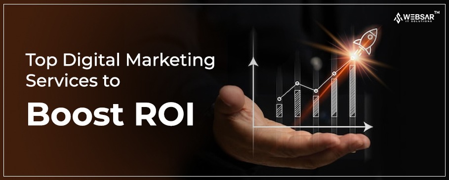 Top Digital Marketing Services to Boost ROI